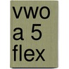 vwo A 5 FLEX by Unknown