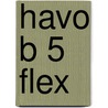 havo B 5 FLEX by Unknown