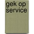 Gek op service