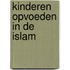 Kinderen Opvoeden in de Islam