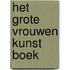 Het grote vrouwen kunst boek