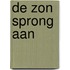 De zon sprong aan