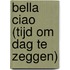 Bella Ciao (Tijd Om Dag Te Zeggen)