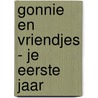 Gonnie en vriendjes - Je eerste jaar door Olivier Dunrea