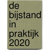 De bijstand in praktijk 2020 by J. de Boer