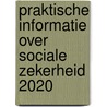 Praktische informatie over Sociale zekerheid 2020 by Unknown