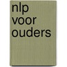 NLP voor ouders by Marianne Langemeijer