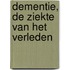 Dementie, de ziekte van het verleden