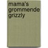 Mama's Grommende Grizzly
