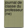 Journal de classe du professeur (NE) by Unknown