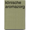 Klinische AromaZorg door M. Kerkhof