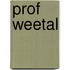 Prof Weetal