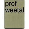 Prof Weetal by Francesca Lazzarato