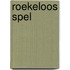 Roekeloos Spel