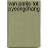 Van Parijs tot Pyeongchang door Pieter Breuker