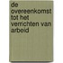 De overeenkomst tot het verrichten van arbeid