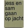 Jess en Sam gaan op jacht door Nel Kleverlaan