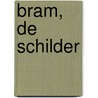 Bram, de Schilder by Peter Bax