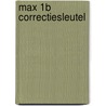 Max 1B correctiesleutel by Unknown