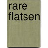 Rare flatsen door Gerard van Gemert