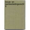 Bouw- en aanbestedingsrecht 6 door M.A.B. Chao-Duivis