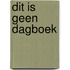 Dit is geen dagboek