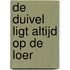 De duivel ligt altijd op de loer