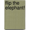 Flip the Elephant! door Fred C. Koolhof