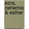 Ezra, Nehemia & Esther by J. van Nuys Klinkenberg