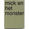 Mick en het monster by Marcus Pfister