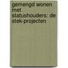 Gemengd wonen met statushouders: de Stek-projecten door Ruth Yohannes