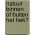 Natuur binnen of buiten het hek?