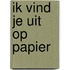 Ik vind je uit op papier