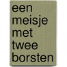 Een meisje met twee borsten by Erik Segers