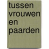 Tussen vrouwen en paarden by Ellen Pitlo