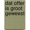 Dat offer is groot geweest door Onbekend