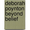 Deborah Poynton beyond belief by Karlijn de Jong