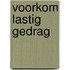 Voorkom lastig gedrag