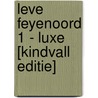 Leve Feyenoord 1 - LUXE [Kindvall editie] door Matty Verkamman