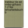 TrabiTour 4e ed vmbo-gt/havo 1-2 FLEX Lehrarbeitsbuch B door Onbekend