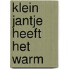 Klein Jantje heeft het warm by Wanda Bosbaan