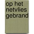 Op het netvlies gebrand
