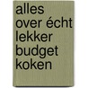 Alles over écht lekker budget koken by Merlien Welzijn