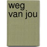 Weg van jou door Sophie Jansen