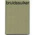 Bruidssuiker