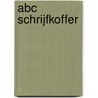 abc schrijfkoffer door Onbekend