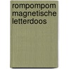 Rompompom Magnetische letterdoos door Onbekend
