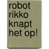 Robot Rikko knapt het op!