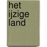 Het ijzige land by John Flanagan