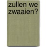 Zullen we zwaaien? door Bette Westera